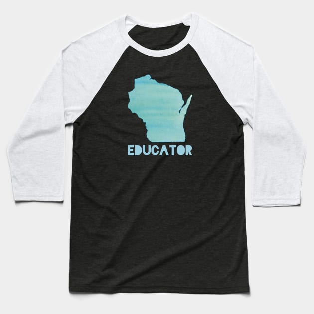 Wisconsin Educator Baseball T-Shirt by designed2teach